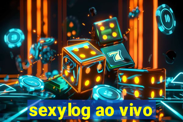 sexylog ao vivo